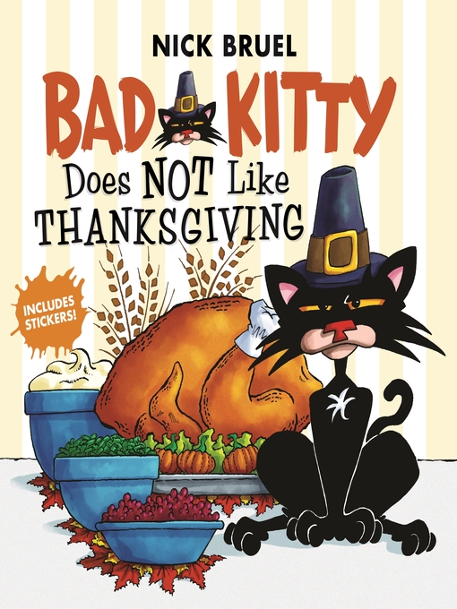 Title details for Bad Kitty Does Not Like Thanksgiving by Nick Bruel - Available